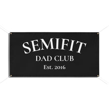 Load image into Gallery viewer, Semifit Dad Club Vinyl Banner