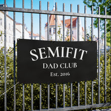 Load image into Gallery viewer, Semifit Dad Club Vinyl Banner